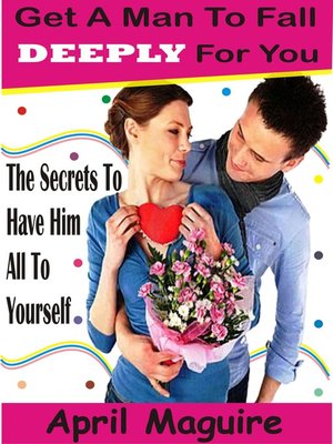 cover image of Get a Man to Fall Deeply For You